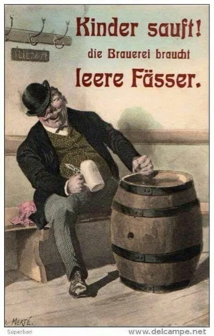 Plakat mit der Aufschrift: Kinder sauft, die Brauerei braucht leere Fässer. Ein dicker Mann mit Bierhumpen sitzt vor einem Bierfass.