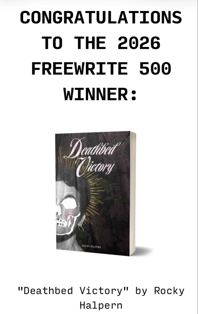 Großer, fettgedruckter Text oben: „CONGRATULATIONS TO THE 2026 FREEWRITE 500 WINNER:“. In der Bildmitte ein leicht gekipptes Taschenbuch mit dem Titel „Deathbed Victory“ in kursiver Schrift und dem Autorennamen „Rocky Halpern“; das Cover zeigt ein graustufiges Porträt mit weißlich schädelartigen Gesichtszügen und goldenen Strahlen hinter dem Kopf.